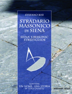 Prima ristampa per lo “Stradario massonico di Siena” di Stefano Bisi