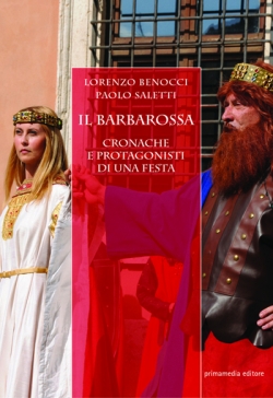 Il Barbarossa, a San Quirico la presentazione di “Cronache e protagonisti di una festa”