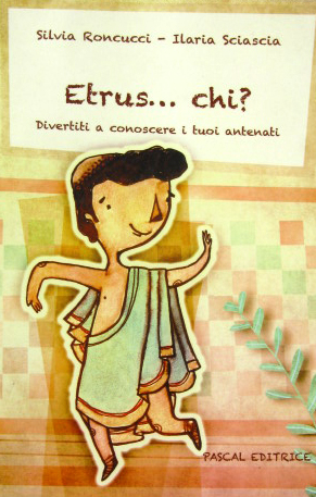 Silvia Roncucci e Ilaria Sciascia a Poggibonsi l’11 aprile con “Etrus…chi?”