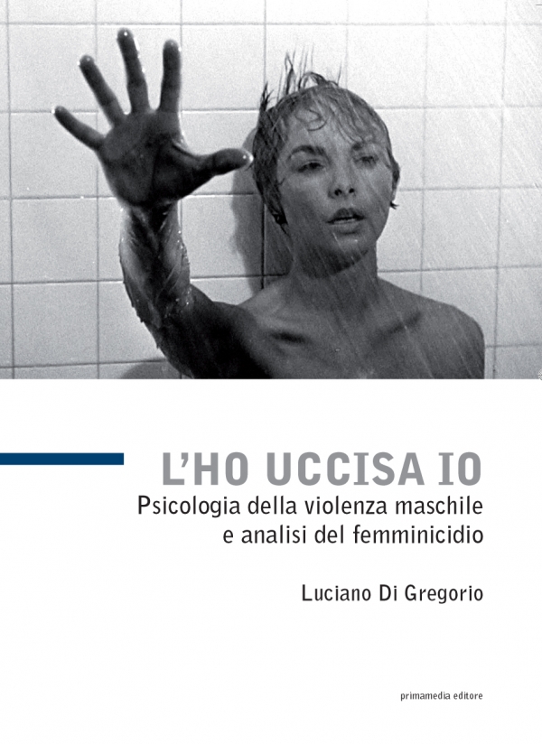 “L’ho uccisa io”, violenza maschile e femminicidio in un libro. …