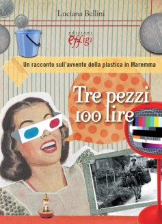 La plastica in Maremma in “Tre pezzi 100 lire”. …