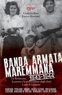 La Resistenza e la guerra in un libro, il 9 settembre a Grosseto si presenta “Banda Armata …