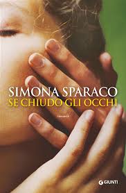 “Se chiudo gli occhi” a Torrita di Siena, il 29 novembre Simona Sparaco presenta il suo …