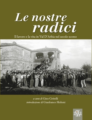 “Le nostre radici” in un libro, il 15 dicembre a Siena la storia contadina della Val d’Arbia