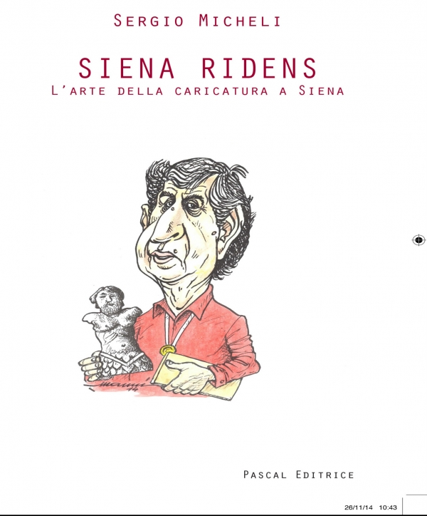 L’arte della caricatura secondo Sergio Micheli, il 18 dicembre la presentazione di “Siena …