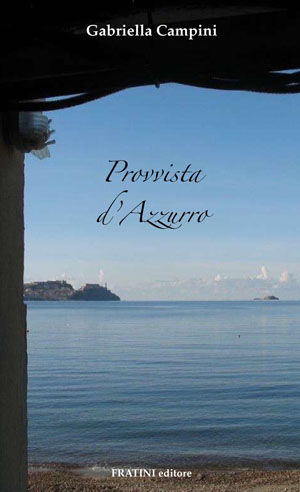 La poetessa Gabriella Campini presenta a Firenze “Provvista d’azzurro” il 22 aprile