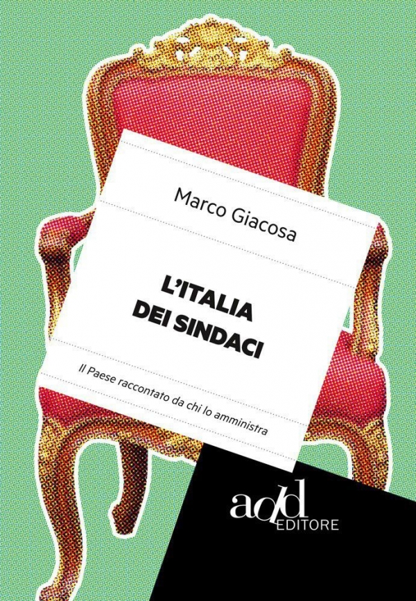 “L’Italia dei sindaci. Il Paese raccontato da chi lo amministra”, presentazione a Siena …