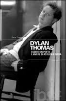 Dylan Thomas, il clown della luna che ancora ci parla