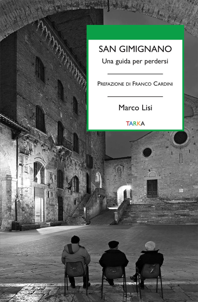 In una guida per perdersi Marco Lisi racconta la sua San Gimignano