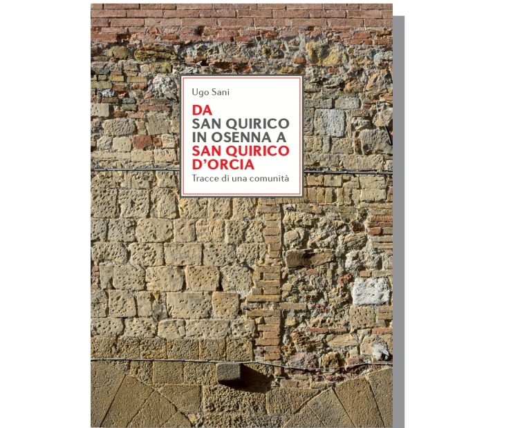 Da San Quirico in Osenna a San Quirico d’Orcia. Tracce di una comunità. L’ultimo libro di Ugo Sani