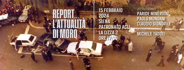 Report e l’attualità sul caso Moro. Incontro a Siena